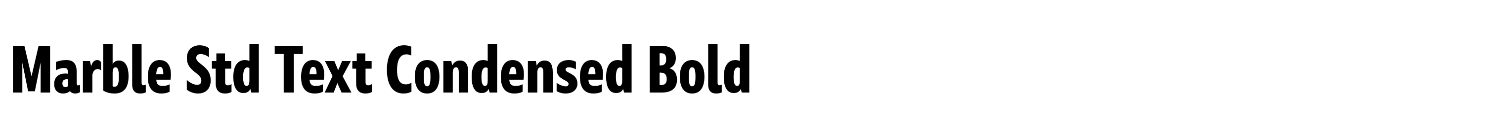 Marble Std Text Condensed Bold